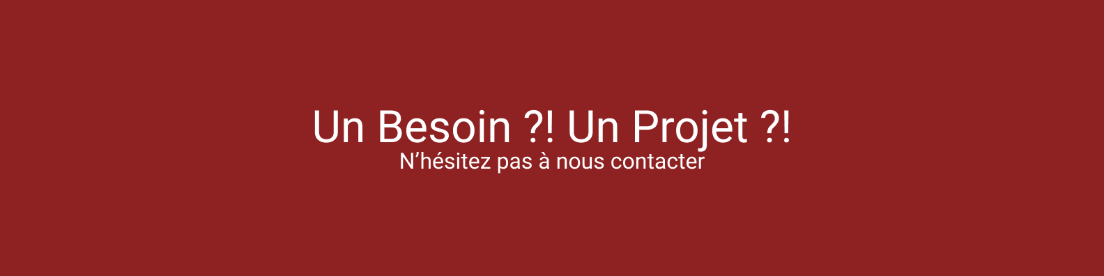 Un besoin ?! Un projet